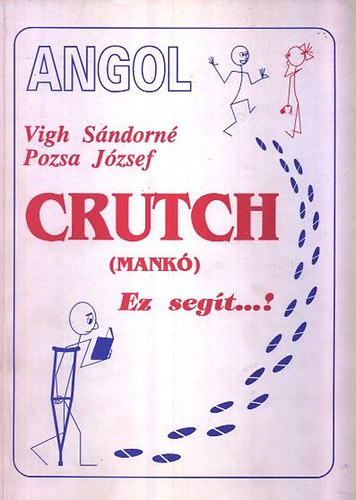 Vigh Sndorn; Pozsa Jzsef - Angol crutch (mank) Ez segt...!