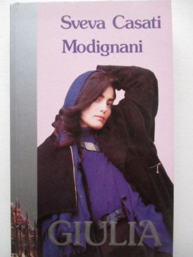 Sveva Casati Modignani - Giulia - �lj, ahogy lehet, Giulia