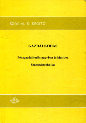Dr. Felber Mria, Pr Andrsn - Gazdlkods (Pnzgazdlkods nagyban s kicsiben - Szmtstechnika)