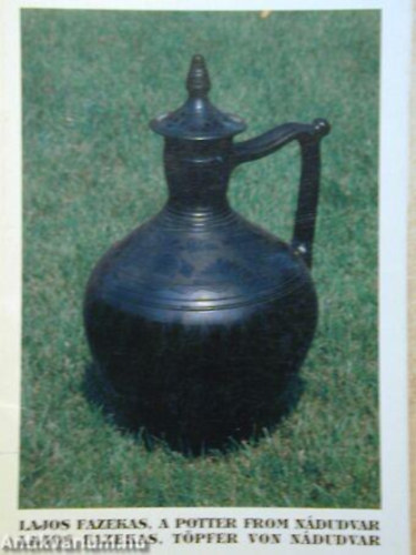 Lajos Fazekas, a potter from Ndudvar/Lajos Fazekas, Tpfer von Ndudvar