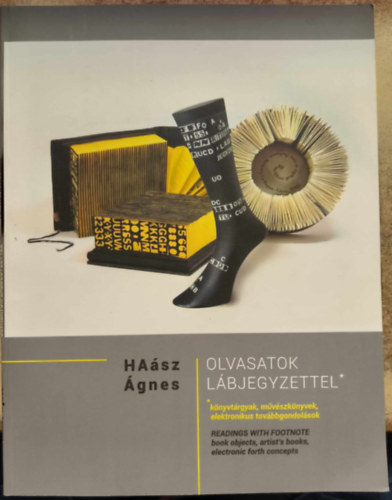 HAsz gnes - Olvasatok lbjegyzettel / Readings with Footnote