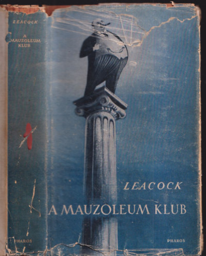 Szerb Antal (ford.), Stephen Leacock - A Mauzoleum klub (I. kiad�s, Szerb Antal ford.)
