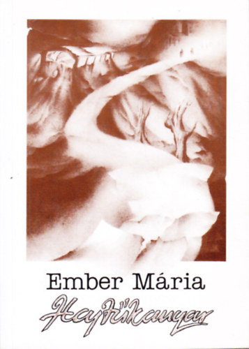 Ember Mária - Hajtűkanyar