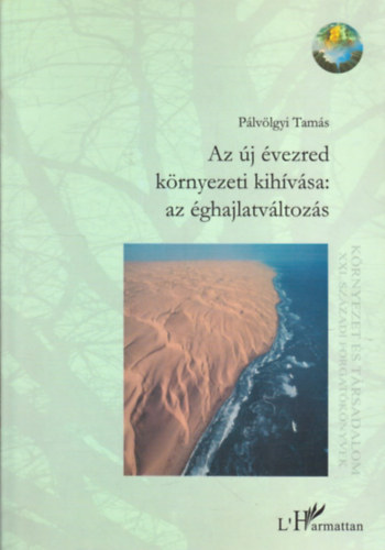 Plvlgyi Tams - Az j vezred krnyezeti kihvsa: Az ghajlatvltozs