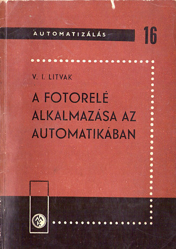 V.I.Litvak - A fotorelé alkalmazása az automatikában