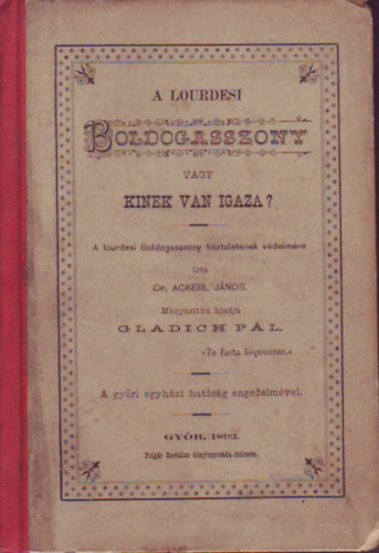 Ackerl Jnos Dr. - A lourdesi Boldogasszony (vagy kinek van igaza?)