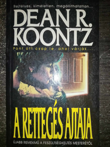 Dean R. Koontz, Gbor Anik (szerk.), Sle Gbor (ford.) - A rettegs ajtaja (The Door to December) - Sle Gbor fordtsban