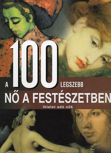 A 100 legszebb n a festszetben - ihletet ad nk