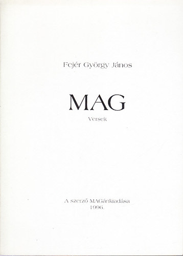 Fej�r Gy�rgy J�nos - Mag (versek)- dedik�lt