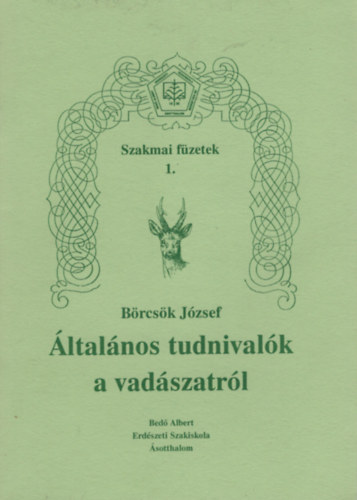 Brcsk Jzsef - ltalnos tudnivalk a vadszatrl - Szakmai fzetek 1.