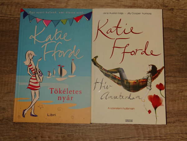 Katie Fforde - 2 romantikus reg�ny utaz�shoz Katie Fforde-t�l: T�k�letes ny�r, H�v Amszerdam