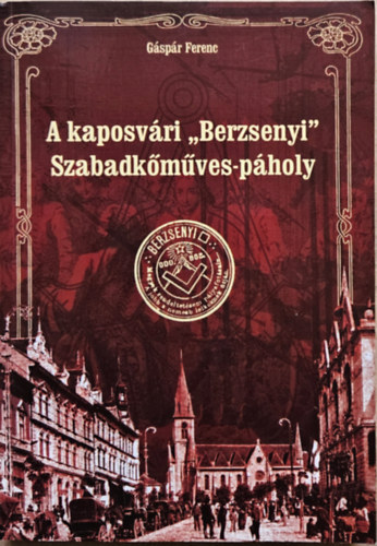 G�sp�r Ferenc - A kaposv�ri "Berzsenyi" Szabadk�m�ves-p�holy