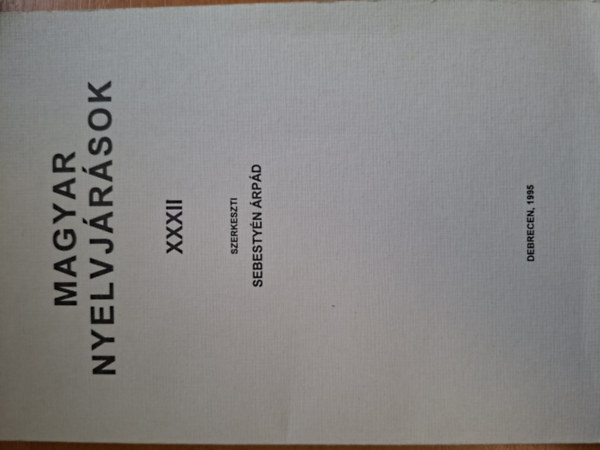 Sebesty�n �rp�d (szerk.) - Magyar Nyelvj�r�sok XXXII.