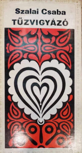 Szalai Csaba - Tűzvigyázó