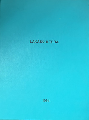 Lakáskultúra XXIX. évfolyam 1994/1-12. szám (egybekötve)