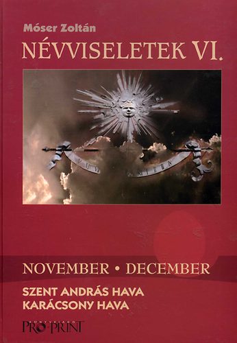 Mser Zoltn - Nvviseletek VI. - november-december