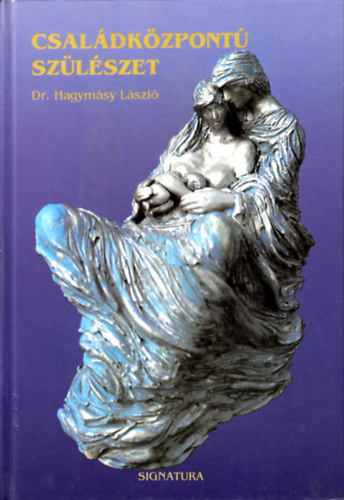 Dr. Hagym�sy L�szl� - Csal�dk�zpont� sz�l�szet