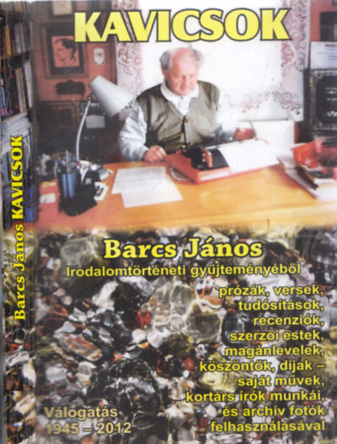 Kulimr Jnos (szerkesztette) - Kavicsok - Barcs Jnos irodalomtrtneti gyjtemnybl (dediklt)