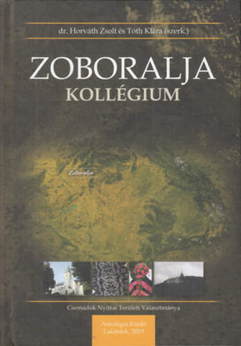 Dr. Horvth Zsolt, Tth Klra (szerk.) - Zoboralja kollgium