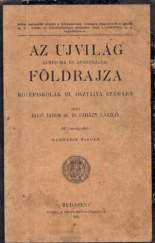 Jk Jnos; Ujhzy Lszl - Az Ujvilg (Amerika s Ausztrlia) fldrajza kzpiskolk III. ...