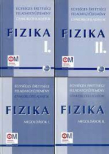 Medgyes Sndorn - dr. Tasndi Pter (alkotszerk.) - Fizika I-II.  - Egysges rettsgi feladatgyjtemny gyakorlfeladatok + Megoldsok (4 db knyv)