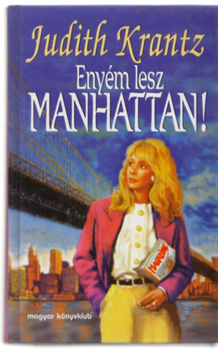 Judith Krantz - Enym lesz Manhattan!
