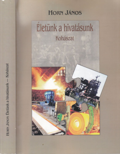 Horn J�nos (szerk.) - �let�nk a hivat�sunk- Koh�szat (dedik�lt)