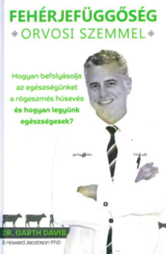 Dr. Garth Davis, Howard Jacobson - Fehrjefggsg orvosi szemmel