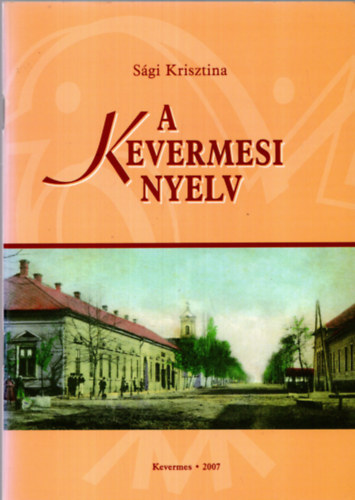 Sági Krisztina - A kevermesi nyelv