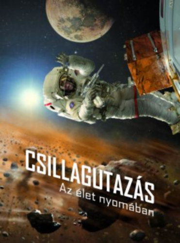 Csillagutazás  - az élet nyomában