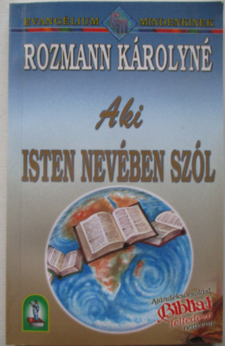 Rozmann K�rolyn� - Aki Isten nev�ben sz�l