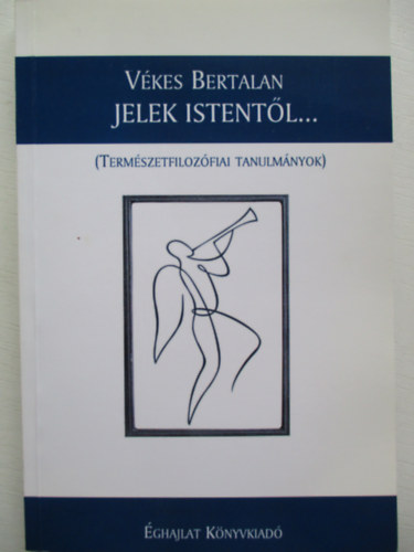 vkes bertalan - Jelek istentl.... Termszetfilozfiai tanulmnyok