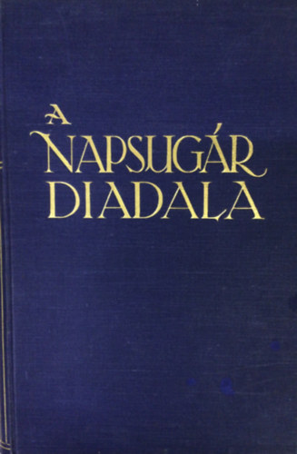 Cholnoky Jen - A napsugr diadala