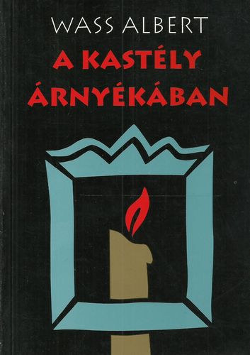 Wass Albert - A kastly rnykban