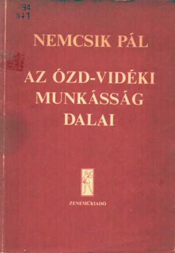 Nemcsik Pl - Az zd-vidki munkssg dalai