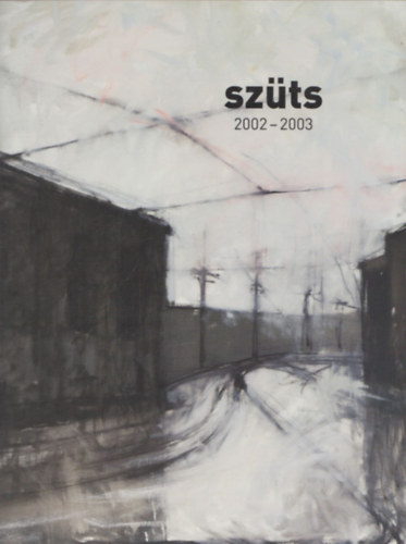 Szts Mikls - Festmnyek 2002-2003.