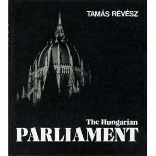 Tamás Révész - The Hungarian Parliament