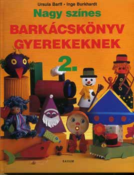 Barff, Ursula-Burkhardt, Inge - Nagy sz�nes bark�csk�nyv gyerekeknek 2.