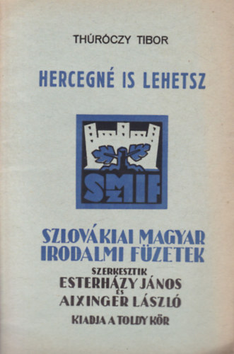 Th�r�czy Tibor - Hercegn� is lehetsz (Szlov�kiai magyar irodalmi f�zetek)