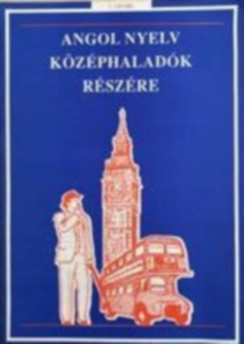 Angol nyelv k�z�phalad� r�sz�re 1 lecke