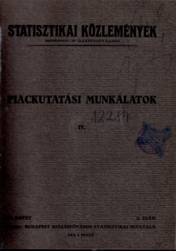Dr. Illyefalvy Lajos (szerk.) - Statisztikai kzlemnyek - Piackutatsi munklatok IV. 95. ktet  2. sz. ( csak a 4. ktet )