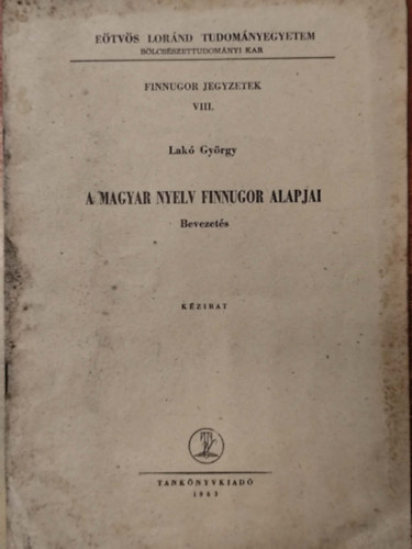 Lakó György - Finnugor jegyzetek VIII. A magyar nyelv finnugor alapjai - Bevezetés (kézirat)