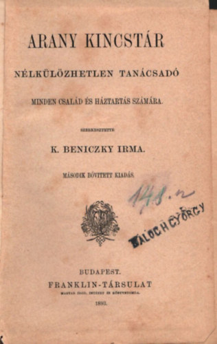 K. Beniczky Irma (szerk.) - Arany Kincstr - Nlklzhetetlen tancsad minden csald s Hztarts szmra