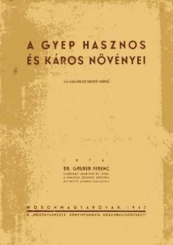 Dr.Gruber Ferenc - A gyep hasznos és káros növényei