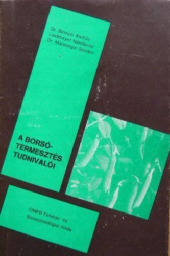 Dr Binnyei Andr�s, Lindmayer N�ndorn�, Dr Manninger S�ndor - A bors�termeszt�s tudnival�i