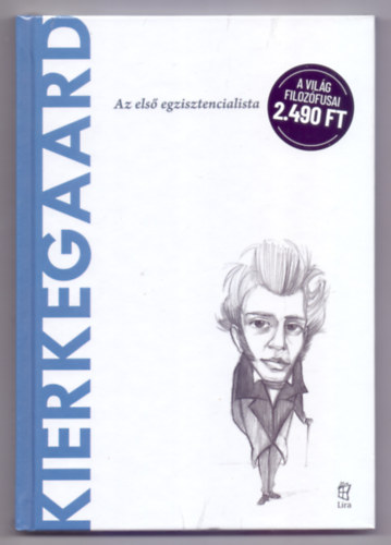 Joan Solé - Kierkegaard - Az első egzisztencialista (A világ filozófusai)