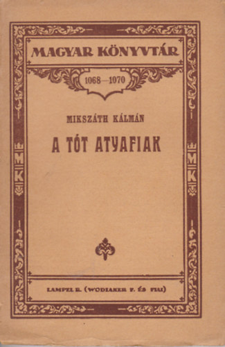 Mikszth Klmn - A tt atyafiak (Elbeszlsek s rajzok rluk)