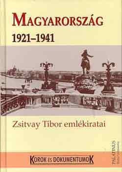 Sipos Pter (szerk.) - Magyarorszg 1921-1941 (Zsitvay Tibor emlkiratai)