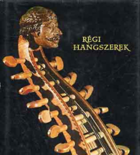 Szerz Gbry Gyrgy - Rgi hangszerek    (A knyvet fekete-fehr s sznes fotk illusztrljk.) javtott teljes kiads