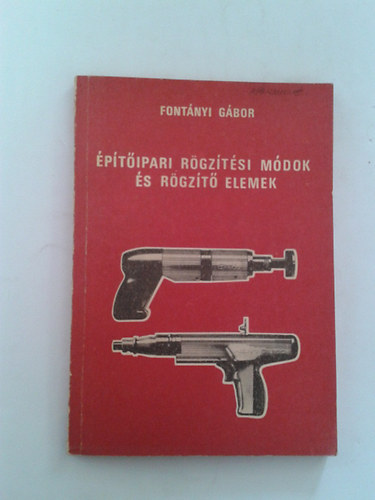 Font�nyi G�bor - �p�t�ipari r�gz�t�si m�dok �s r�gz�t� elemek